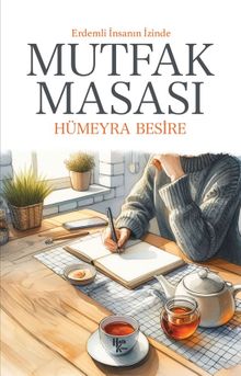 Mutfak Masası  Erdemli İnsanın İzinde - Hümeyra Besire PDF İndir