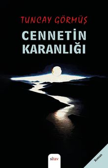 Cennetin Karanlığı - Tuncay Görmüş PDF İndir