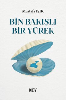 Bin Bakışlı Bir Yürek - Mustafa Işık PDF İndir