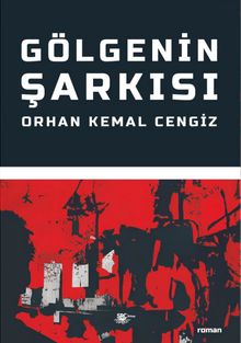 Gölgenin Şarkısı - Orhan Kemal Cengiz PDF İndir