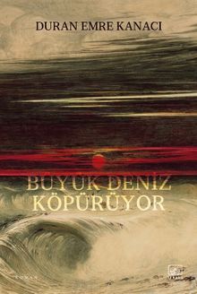 Büyük Deniz Köpürüyor - Duran Emre Kanacı PDF İndir