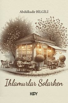 Ihlamurlar Solarken - Abdülkadir Bilgili PDF İndir