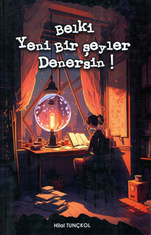 Belki Yeni Bir Şeyler Denersin! - Hilal  Tunçkol PDF İndir