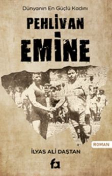 Pehlivan Emine - İlyas Ali Daştan