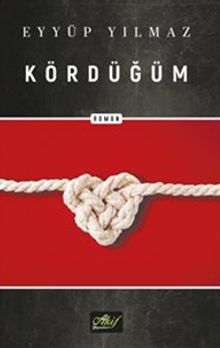 Kördüğüm - Eyyüp Yılmaz PDF İndir