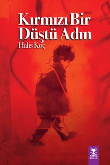 Kırmızı Bir Düştü Adın - Halis Koç PDF İndir