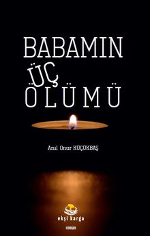 Babamın Üç Ölümü - Anıl Onur Küçükbaş PDF İndir