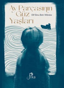 Ay Parçasının Güz Yaşları - Elif Ebru  Batı Wibrew PDF İndir