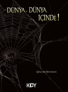 Dünya, Dünya İçinde! - Gülcan Yücedağ