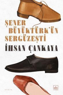 Şener Büyüktürk'ün Sergüzeşti - İhsan Çankaya PDF İndir