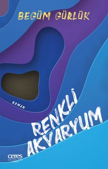 Renkli Akvaryum - Begüm Gürlük PDF İndir