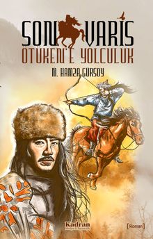 Son Varis  Ötüken'e Yolculuk - M. Hamza Gürsoy PDF İndir
