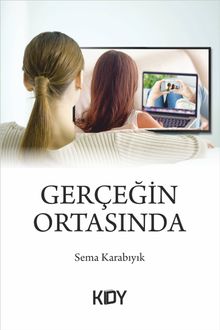 Gerçeğin Ortasında - Sema Karabıyık PDF İndir