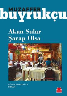 Akan Sular Şarap Olsa - Muzaffer Buyrukçu PDF İndir