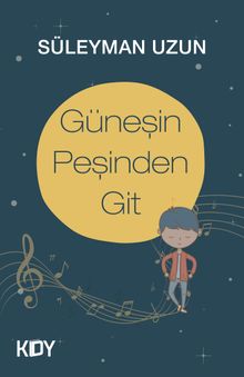 Güneşin Peşinden Git - Süleyman Uzun PDF İndir