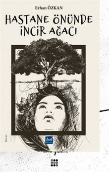 Hastane Önünde İncir Ağacı - Erhan Özkan PDF İndir