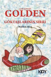 Uzay Kaptanı Golden  Göktaşlarının Sırrı - Mazlum Akın PDF İndir