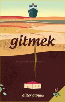 Gitmek  Sürgünlerin Vatanı - Güler Ganjuk PDF İndir