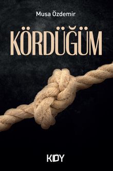 Kördüğüm - Musa Özdemir PDF İndir