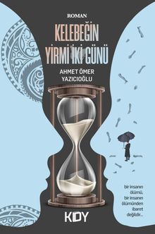 Kelebeğin Yirmi İki Günü - Ahmet Ömer Yazıcıoğlu PDF İndir