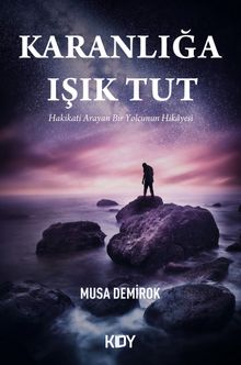 Karanlığa Işık Tut - Musa Demirok PDF İndir