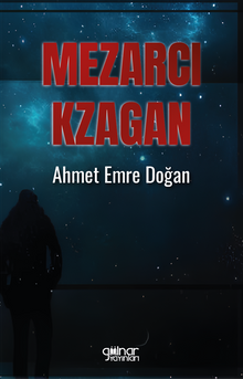 Mezarcı Kzagan - Ahmet Emre Doğan PDF İndir