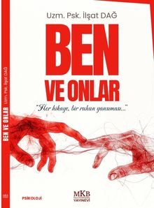 Ben ve Onlar - Uzm. Psk. İlşat Dağ PDF İndir
