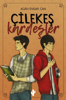 Çilekeş Kardeşler - Agâh Ensar Can PDF İndir