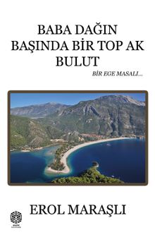 Baba Dağın Başında Bir Top Ak Bulut  Bir Ege Masalı - Erol Maraşlı PDF İndir