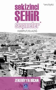 Sekizinci Şehir - Seçmeler - Zekeriyya Bican PDF İndir