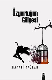 Özgürlüğün Gölgesi - Hayati Çağlar PDF İndir