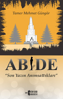 Abide - Son Yazın Anımsattıkları - Tamer Mehmet Güngör PDF İndir