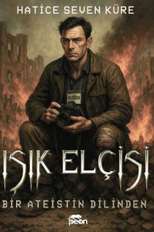 Işık Elçisi  Bir Ateistin Dilinden - Hatice Seven Küre PDF İndir
