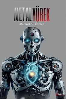 Metal Yürek - Mehmet Ali Özmen PDF İndir