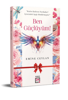 Ben Güçlüyüm! - Emine Ceylan PDF İndir
