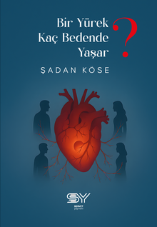 Bir Yürek Kaç Bedende Yaşar - Şadan Köse PDF İndir