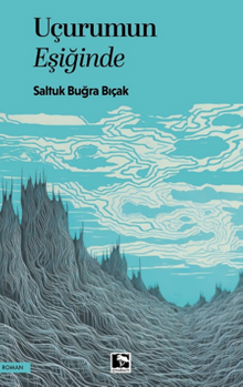 Uçurumun Eşiğinde - Saltuk Buğra Bıçak PDF İndir