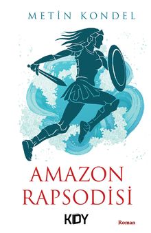 Amazon Rapsodisi - Metin Kondel PDF İndir