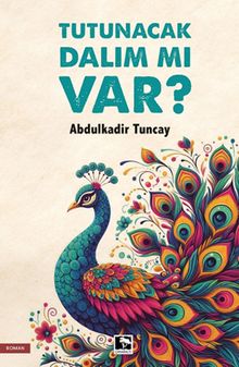 Tutunacak Dalım Mı Var? - Abdulkadir Tuncay PDF İndir