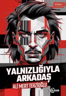 Yalnızlığıyla Arkadaş - Ali Mert Terzioğlu PDF İndir
