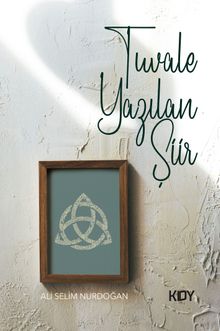Tuvale Yazılan Şiir - Ali Selim Nurdoğan PDF İndir
