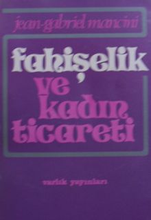 Fahişelik ve Kadın Ticareti / 4-G-25 - Jean Gabriel Mancini PDF İndir