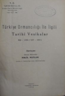 Türkiye Ormancılığı ile İlgili Tarihi Vesikalar 893-1339 /12-G-81 - Halil Kutluk PDF İndir