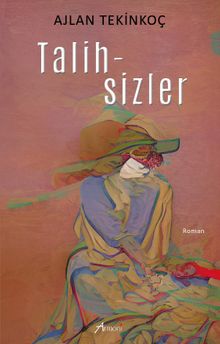 Talihsizler - Ajlan Tekinkoç PDF İndir