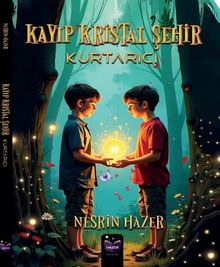 Kayıp Kristal Şehir / Kurtarıcı - Nesrin  Hazer Yıldız PDF İndir