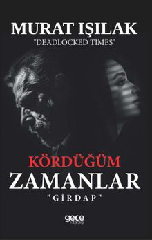 Kördüğüm Zamanlar  Girdap - Murat Işılak PDF İndir