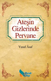 Ateşin Gizlerinde Pervane - Yusuf Asaf PDF İndir