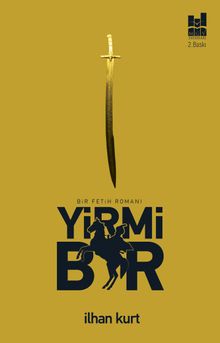 Yirmi Bir  Bir Fetih Romanı - İlhan Kurt PDF İndir