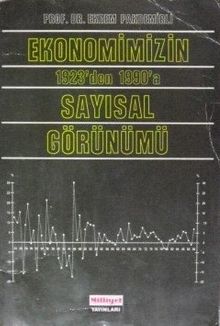 Ekonomimizin 1923’den 1990’a Sayısal Görünümü - Ekrem Pakdemirli PDF İndir