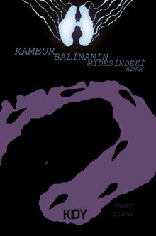 Kambur Balinanın Midesindeki Adam - Samet Çoban